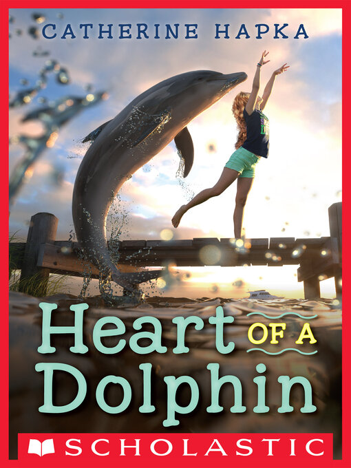 Title details for Heart of a Dolphin by Catherine Hapka - Available